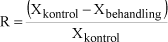 R=(Xkontrol-Xbehandling)/Xkontrol