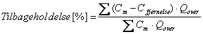 Tilbageholdelse [%] = Sum (C_m - C_fjernelse) * Q_over / Sum C_m * Q_over