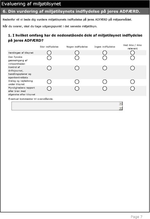 Spørgeskema side 7: Evaluering af miljøtilsynet. 6. Din vurdering af miljøtilsynets indflydelse på jeres ADFÆRD