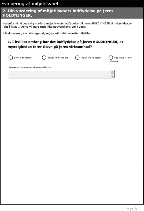 Spørgeskema side 8: Evaluering af miljøtilsynet. 7. Din vurdering af miljøtilsynets indflydelse på jeres HOLDNINGER